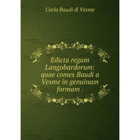 

Книга Edicta regum Langobardorum: quae comes Baudi a Vesme in genuinam formam .