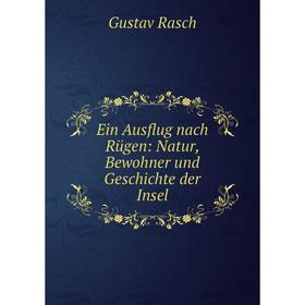 

Книга Ein Ausflug nach Rügen: Natur, Bewohner und Geschichte der Insel