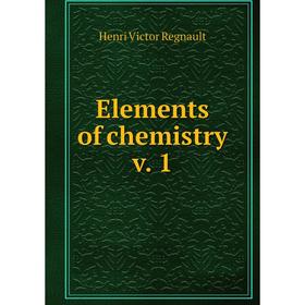 

Книга Elements of chemistry v. 1