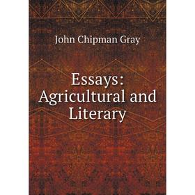 

Книга Essays: Agricultural and Literary