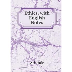 

Книга Ethics, with English Notes