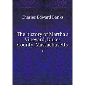 

Книга The history of Martha's Vineyard, Dukes County, Massachusetts2