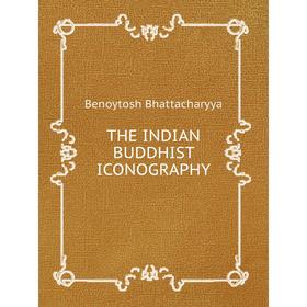 

Книга THE INDIAN BUDDHIST ICONOGRAPHY