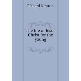 

Книга The life of Jesus Christ for the young3