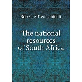 

Книга The national resources of South Africa