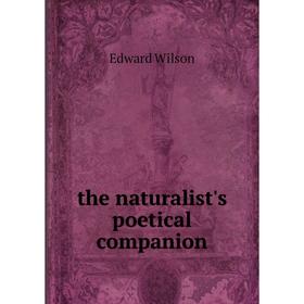 

Книга The naturalist's poetical companion