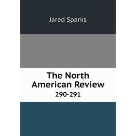 

Книга The North American Review290-291