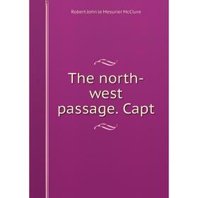 

Книга The north-west passage. Capt