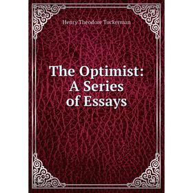 

Книга The Optimist: A Series of Essays