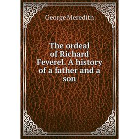 

Книга The ordeal of Richard Feverel. A history of a father and a son