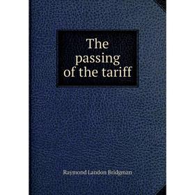 

Книга The passing of the tariff