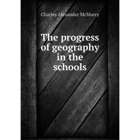 

Книга The progress of geography in the schools