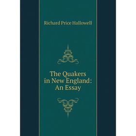 

Книга The Quakers in New England: An Essay