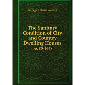 

Книга The Sanitary Condition of City and Country Dwelling Housespp. 80-4668