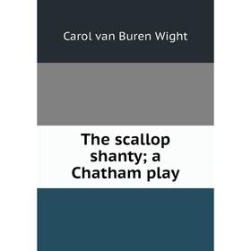 

Книга The scallop shanty; a Chatham play