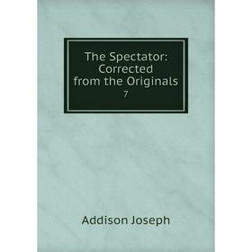 

Книга The Spectator: Corrected from the Originals7