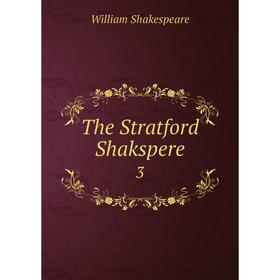 

Книга The Stratford Shakspere3