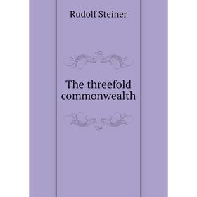 

Книга The threefold commonwealth