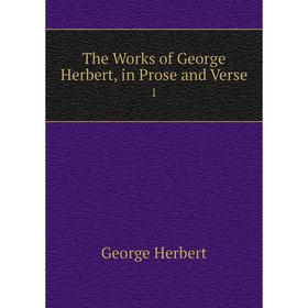 

Книга The Works of George Herbert, in Prose and Verse1