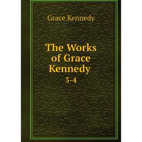 

Книга The Works of Grace Kennedy.3-4