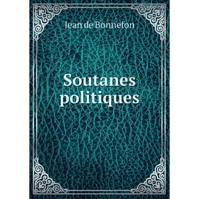 

Книга Soutanes politiques