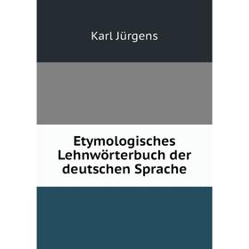 

Книга Etymologisches Lehnwörterbuch der deutschen Sprache