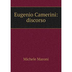 

Книга Eugenio Camerini: discorso