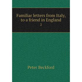 

Книга Familiar letters from Italy, to a friend in England2