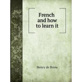 

Книга French, and how to learn it
