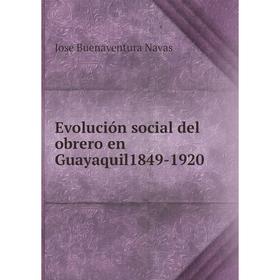 

Книга Evolución social del obrero en Guayaquil1849-1920