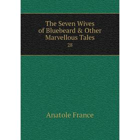 

Книга The Seven Wives of Bluebeard & Other Marvellous Tales 28