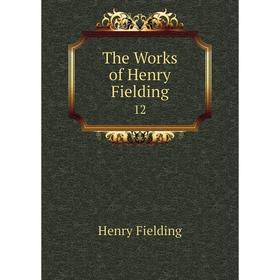 

Книга The Works of Henry Fielding 12
