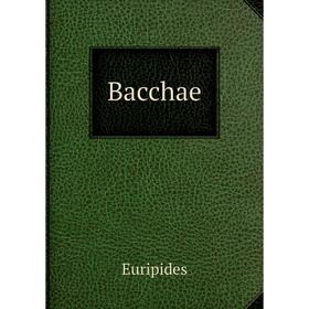 

Книга Bacchae