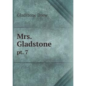 

Книга Mrs Gladstonept 7