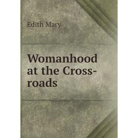 

Книга Womanhood at the Cross-roads
