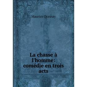 

Книга La chasse à l'homme: comédie en trois acts