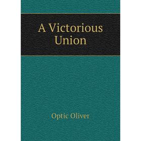 

Книга A Victorious Union