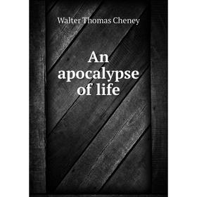 

Книга An apocalypse of life