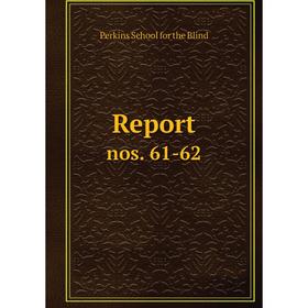 

Книга Report nos. 61-62
