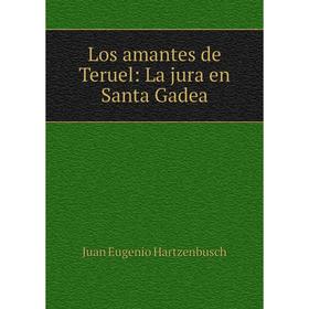 

Книга Los amantes de Teruel: La jura en Santa Gadea