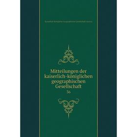 

Книга Mitteilungen der kaiserlich-königlichen geographischen Gesellschaft36