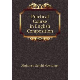

Книга Practical Course in English Composition