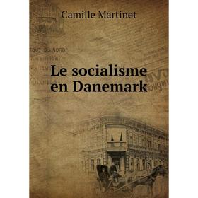 

Книга Le socialisme en Danemark