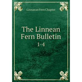 

Книга The Linnean Fern Bulletin 1-4