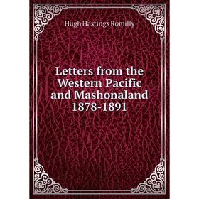 

Книга Letters from the Western Pacific and Mashonaland 1878-1891