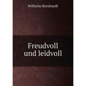 

Книга Freudvoll und leidvoll