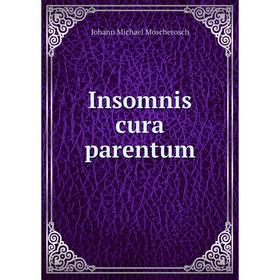

Книга Insomnis cura parentum