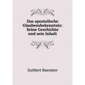 

Книга Das apostolische Glaubensbekenntnis: Seine Geschichte und sein Inhalt