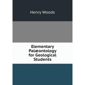

Книга Elementary Palæontology for Geological Students