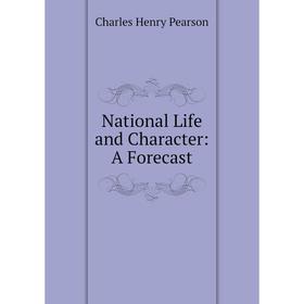 

Книга National Life and Character: A Forecast
